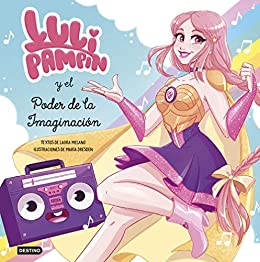 Luli Pampín y el poder de la imaginación (Libros ilustrados)