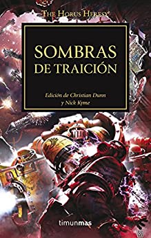 Sombras de traición nº 22/54: Edición de Christian Dunn y Nick Kyme (Warhammer The Horus Heresy)