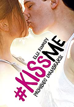 Prohibido enamorarse (#KissMe 1)