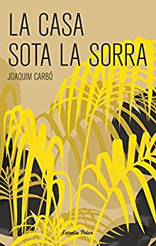La casa sota la sorra (Col·lecció Jove) (Catalan Edition)