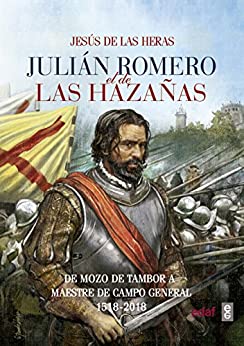 Julián Romero el de las hazañas (Crónicas de la Historia)