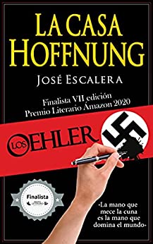 Los Oehler: La Casa Hoffnung (Finalista Premio Literario Amazon Storyteller 2020)