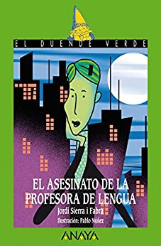 El asesinato de la profesora de lengua (LITERATURA INFANTIL – El Duende Verde nº 152)