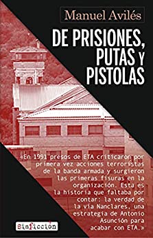De prisiones, putas y pistolas: El desmantelamiento de ETA en la cárcel (Sin Ficción nº 8)