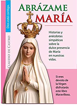CON EL AUXILIO DE la VIRGEN MARÍA: Cómo obtener su BENDICIÓN (Libros de Crecimiento Espiritual)