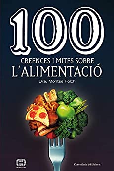 100 creences i mites sobre l'alimentació (De 100 en 100 Book 61) (Catalan Edition)
