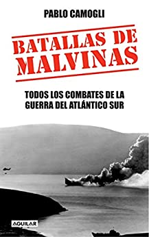 Batallas de Malvinas: Todos los combates de la Guerra del Atlántico Sur