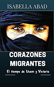 Corazones migrantes 1: El tiempo de Usem y Victoria