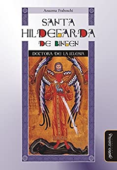 Santa Hildegarda de Bingen: Doctora de la Iglesia (serie Hidegardiana nº 7)
