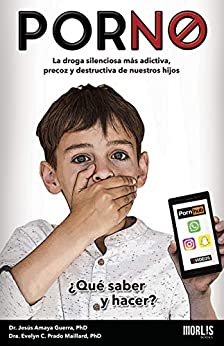 PORNO: La droga silenciosa más destructiva, precoz y adictiva de nuestros hijos