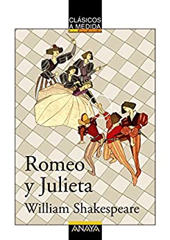Romeo y Julieta: Edición adaptada (CLÁSICOS – Clásicos a Medida)