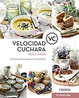 Velocidad Cuchara: Mis recetas imprescindibles con Thermomix (Libros singulares)