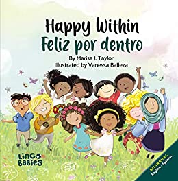 Happy within / Feliz por dentro : Bilingual Children's book Spanish English for kids ages 2-6