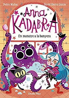 Anna Kadabra 3. Un monstre a la banyera (Catalan Edition)