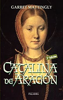 Catalina de Aragón (Ayer y Hoy de la Historia)