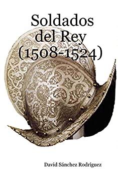 Soldados del Rey (1508-1524)