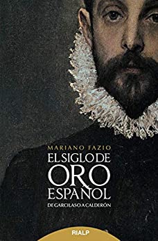 El siglo de oro español: De Garcilaso a Calerdón (Literatura y Ciencia de la Literatura)
