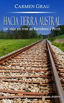 HACIA TIERRA AUSTRAL: Un viaje en tren de Barcelona a Perth