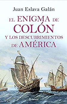 El enigma de Colón y los descubrimientos de América (Autores Españoles e Iberoamericanos)