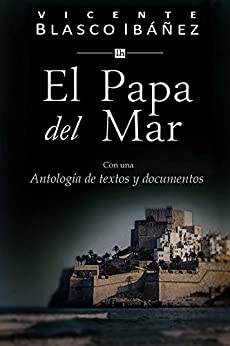 El Papa del Mar: Con una antología de textos y documentos