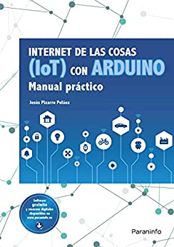 Internet de las cosas IoT con Arduino. Manual práctico