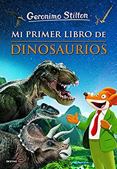 Mi primer libro de dinosaurios (Geronimo Stilton. Conocimientos)