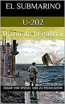 El submarino U-202: Diario de la guerra