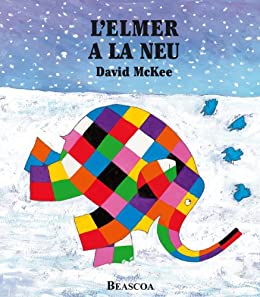 L’Elmer a la neu (L’Elmer. Àlbum il·lustrat) (Catalan Edition)