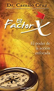 El factor X - El Poder de la acción enfocada