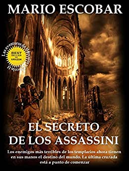 El secreto de los Assassini: Los enemigos más temibles de los templarios ahora tienen en sus manos el destino del mundo (Saga Hércules y Lincoln nº 2)
