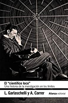 El «científico loco»: Una historia de la investigación en los límites (El libro de bolsillo – Ciencias)