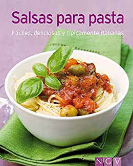 Salsas para pasta: Nuestras 100 mejores recetas en un solo libro