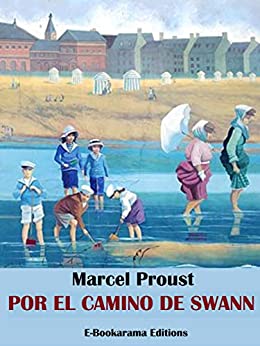 Por el camino de Swann (Colección «En busca del tiempo perdido» de Marcel Proust nº 1)