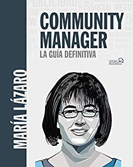 Community manager. La guía definitiva (SOCIAL MEDIA)