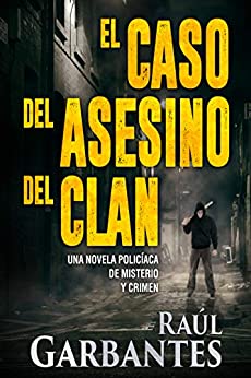 El caso del asesino del clan: Una novela policíaca de misterio y crimen (La brigada de crímenes graves nº 2)
