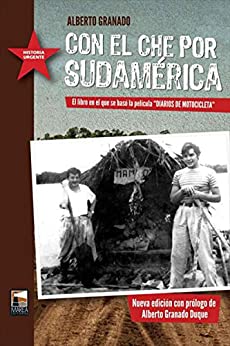 Con el Che por sudamérica: Nueva edición con prólogo de Alberto Granado Duque