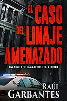 El caso del linaje amenazado: Una novela policíaca de misterio y crimen (La brigada de crímenes graves nº 3)