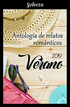 Antología de relatos románticos. Verano 2019