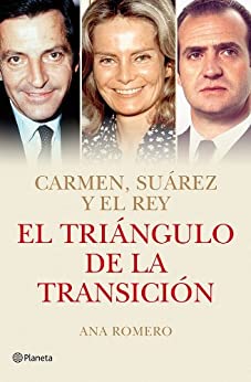 El triángulo de la Transición: Carmen, Suárez y el Rey ((Fuera de colección))