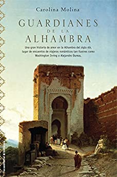 Guardianes de la Alhambra (Novela Historica (roca))