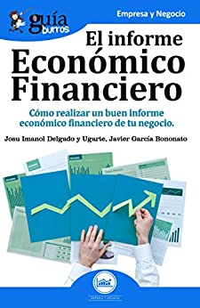 GuíaBurros El Informe Económico Financiero: Cómo realizar un buen informe económico financiero de tu negocio