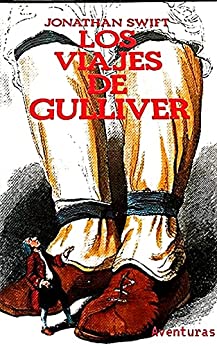 Los viajes de Gulliver (clasicos de la literatura): (Literatura)(novela)(juvenil/infantil/ciencia ficcion/satira/ clasico/jonathan Swift)