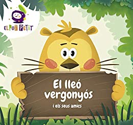 El lleó vergonyós i els seus amics (Catalan Edition)