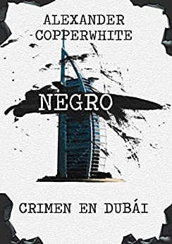 Negro – Crimen en Dubái (Novela negra de humor gratis) (Los casos de Francisco Valiente Polillas nº 1)
