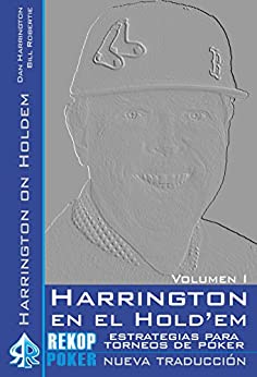 Harrington en el Hold’em. Volumen I: Estrategias avanzadas para torneos de póker.