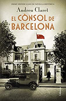 El cònsol de Barcelona: Premi Nèstor Luján de Novel·la Històrica 2019 (Clàssica) (Catalan Edition)