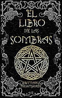 El Libro de las Sombras: hechizos y conjuros: magia roja, blanca y negra La Bruja Solitaria