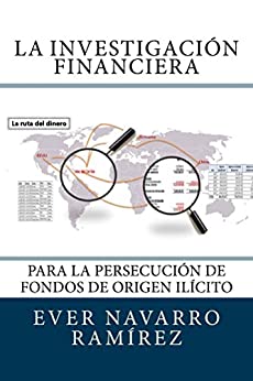 La investigación financiera para la persecución de fondos de origen ilícito