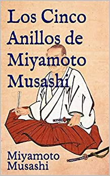 Los Cinco Anillos de Miyamoto Musashi