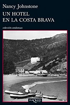 Un hotel en la Costa Brava: (Tossa de Mar, 1934-1939) (Andanzas)